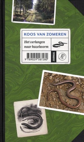 Het verlangen naar hazelworm (Hardcover)