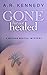 Gone But Not Healed