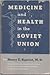 Medicine and Health in the Soviet Union