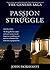 Passion & Struggle (The Genesis Saga, #1). by John Fioravanti Passion & Struggle (The Genesis Saga, #1). by John Fioravanti