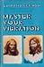 Master your vibration by Edmund Harold