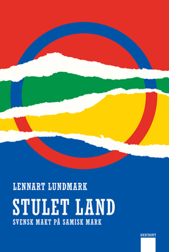 Stulet Land - Svensk Makt På Samisk Mark (ebook)