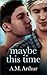 Maybe This Time (Belonging #2)