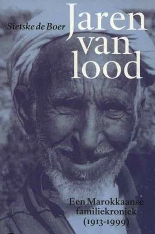 Jaren van lood: Een Marokkaanse familiekroniek 1913-1999