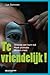 Te vriendelijk by Luc Swinnen