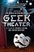 Geek Theater: 15 Plays by S...