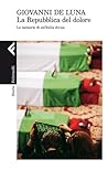 La Repubblica del dolore. Le memorie di un'Italia divisa