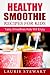 Healthy Smoothie Recipes Fo...