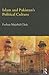 Islam and Pakistan's Political Culture (Durham Modern Middle East and Islamic World Series)