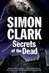 Secrets of the Dead by Simon Clark