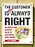 The Customer Is Not Always Right: Hilarious and Horrific Tales of Customers Gone Wrong