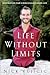 Life Without Limits: Inspiration for a Ridiculously Good Life