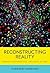 Reconstructing Reality: Models, Mathematics, and Simulations (Oxford Studies in Philosophy of Science)