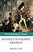 Revolutionary France: 1788-1880 (Short Oxford History of France)