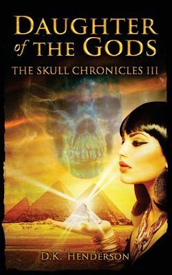 Daughter of the Gods (The Skull Chronicles, #3)