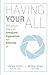 Having Your All: How self-care leads to an Energized, Empowered and Effective Life