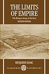The Limits of Empire: The Roman Army in the East (Clarendon Paperbacks) The Limits of Empire: The Roman Army in the East (Clarendon Paperbacks)