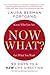 Now What? Revised Edition: ...