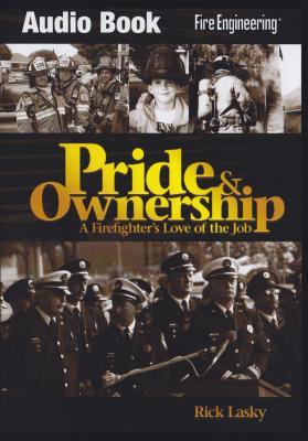 Pride & Ownership: A Firefighter's Love of the Job