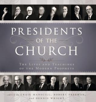 Presidents of the Church: The Lives and Teachings of the Modern Prophets (Hardcover)
