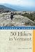 Explorer's Guide 50 Hikes in Vermont (Explorer's 50 Hikes)