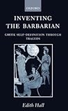 Inventing the Barbarian: Greek Self-Definition through Tragedy