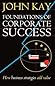 Foundations of Corporate Success by John Kay