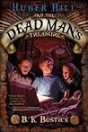 Huber Hill and the Dead Man's Treasure by B.K. Bostick