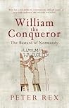 William the Conqueror by Peter Rex