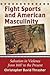 Fight Sports and American Masculinity: Salvation in Violence from 1607 to the Present