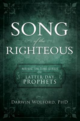 Song of the Righteous: Music in the Lives of Latter-day Prophets