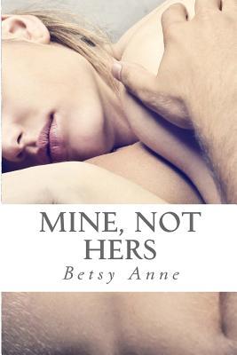 Mine, Not Hers (True Love, #1)