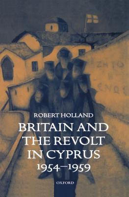 Britain and the Revolt in Cyprus, 1954-1959 (Hardcover)