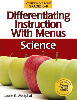 Differentiating Instruction With Menus Science: Grades 6-8