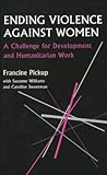 Ending Violence Against Women: A challenge for development and humanitarian work (Oxfam Development Guidelines)