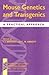 Mouse Genetics and Transgenics: A Practical Approach