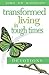 Transformed Living in Tough Times Devotions by John Ed Mathison