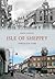 Isle of Sheppey Through Time