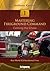 Mastering Fireground Command: Real World ICS/Residential Fires