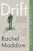 Drift: The Unmooring of American Military Power [Hardcover] [2012] First Edition Ed. Rachel Maddow