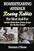 Homesteading Animals - Rearing Rabbits For Meat And Fur: Includes Rabbit, Duck, and Game recipes for the slow cooker (Hobby Farm Animals)