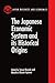 The Japanese Economic System and Its Historical Origins (Japan Business and Economics Series)