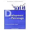 Development and Patronage: Selected articles from Development in Practice (Development in Practice Reader)