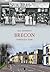 Brecon Through Time by Malcolm Morrison
