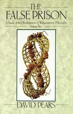 The False Prison: A Study of the Development of Wittgenstein's Philosophy, Volume 2 (Paperback)