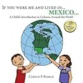 If You Were Me and Lived in... Mexico: A Child's Introduction to Cultures Around the World