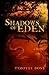 Shadows of Eden by Timothy F. Bone