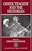 Greek Tragedy and the Historian by Christopher Pelling