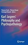 Karl Jaspers’ Philosophy and Psychopathology by Thomas Fuchs