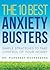 The 10 Best Anxiety Busters: Simple Strategies to Take Control of Your Worry